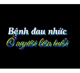Bệnh đau nhức ở người lớn tuổi
